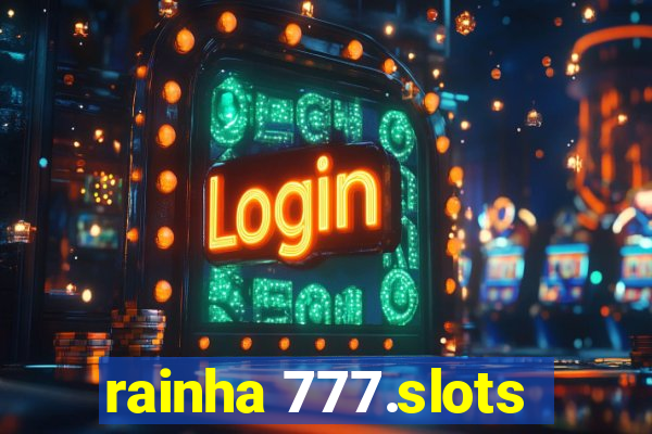 rainha 777.slots